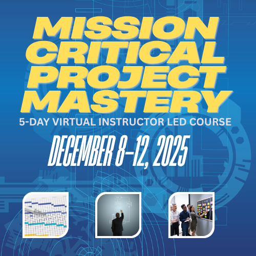 Mission Critical Project Mastery™ (December 8-12, 2025)