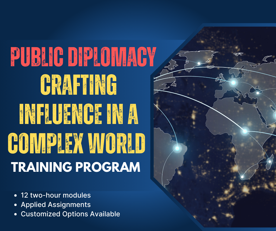Public Diplomacy: Crafting Influence in a Complex World (Pacific Island Posts – Closed Cohort)